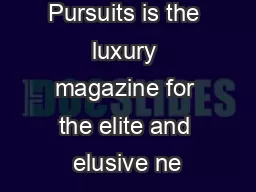 Bloomberg Pursuits is the luxury magazine for the elite and elusive ne