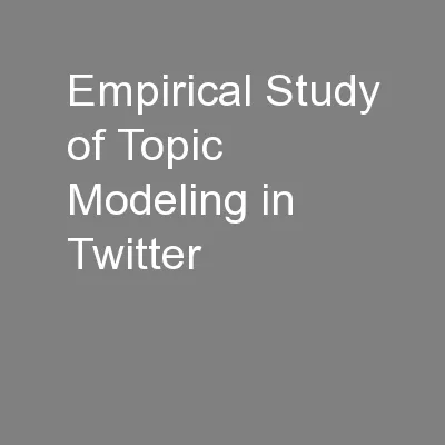 Empirical Study of Topic Modeling in Twitter
