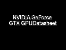 NVIDIA GeForce GTX GPUDatasheet