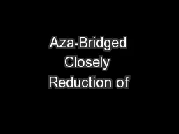 Aza-Bridged Closely Reduction of