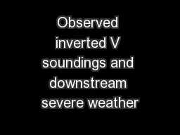Observed inverted V soundings and downstream severe weather