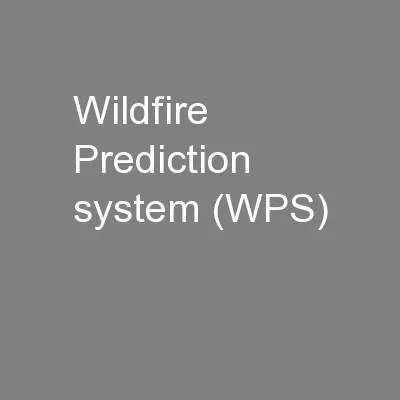 Wildfire Prediction system (WPS)