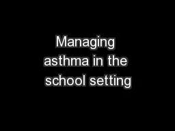 Managing asthma in the school setting