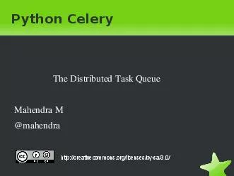 The Distributed Task Queue Mahendra M mahendra  Solutions Architect at Infosys Product