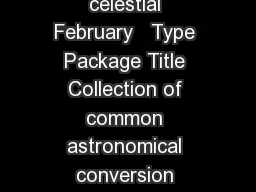 Package celestial February   Type Package Title Collection of common astronomical conversion