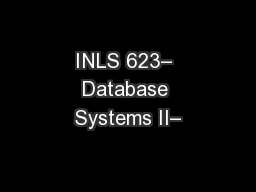 INLS 623– Database Systems II–