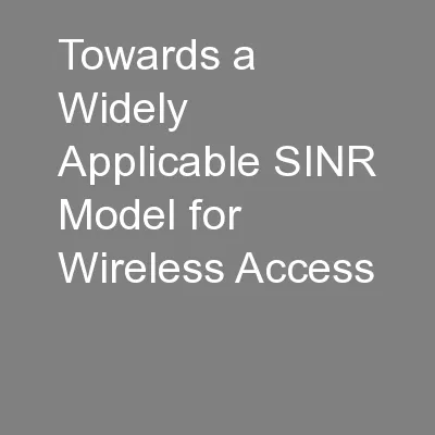 Towards a Widely Applicable SINR Model for Wireless Access