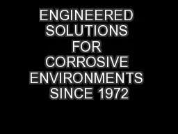 ENGINEERED SOLUTIONS FOR CORROSIVE ENVIRONMENTS SINCE 1972