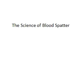 The Science of Blood Spatter