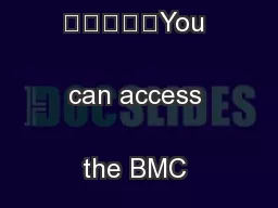 	
	
You can access the BMC Software website at http