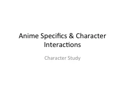 Anime Specifics & Character Interactions