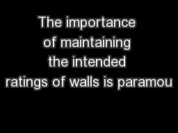 The importance of maintaining the intended ratings of walls is paramou