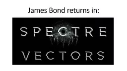 James Bond returns in: