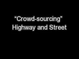 “Crowd-sourcing” Highway and Street