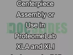 FlowThrough Centerpiece Assembly or Use in ProteomeLab XLA and XLI Instruments JUC