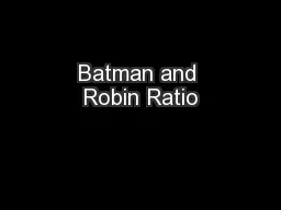 Batman and Robin Ratio