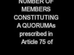 NUMBER OF MEMBERS CONSTITUTING A QUORUMAs prescribed in Article 75 of