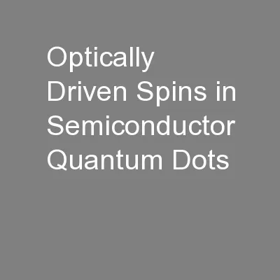 Optically Driven Spins in Semiconductor Quantum Dots