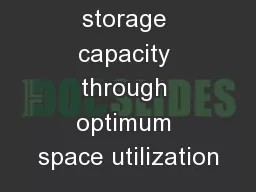 Maximum storage capacity through optimum space utilization