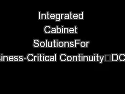 Integrated Cabinet SolutionsFor Business-Critical Continuity™DCM&