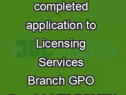 Send your completed application to Licensing Services Branch GPO Box AA MELBOURN