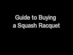 Guide to Buying a Squash Racquet