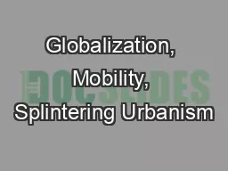 Globalization, Mobility, Splintering Urbanism