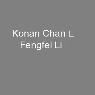 Konan Chan 	       Fengfei Li
