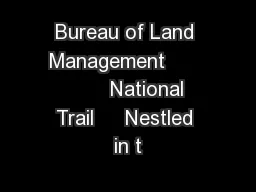 Bureau of Land Management              National Trail     Nestled in t