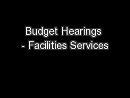 Budget Hearings - Facilities Services