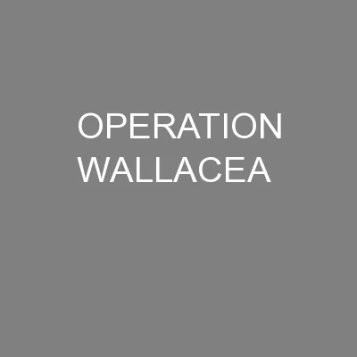 OPERATION WALLACEA