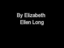 By Elizabeth Ellen Long
