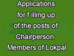 Invitation of Applications for f illing up of the posts of Chairperson  Members of Lokpal