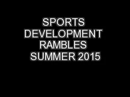 SPORTS DEVELOPMENT RAMBLES SUMMER 2015