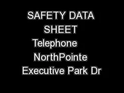 SAFETY DATA SHEET Telephone     NorthPointe Executive Park Dr