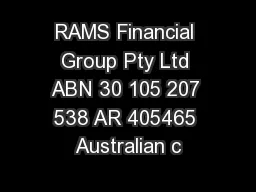 RAMS Financial Group Pty Ltd ABN 30 105 207 538 AR 405465 Australian c