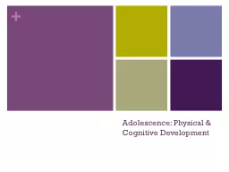 Adolescence: Physical & Cognitive Development