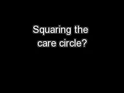 Squaring the care circle?