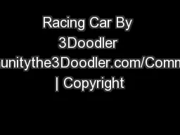 Racing Car By 3Doodler Communitythe3Doodler.com/Community | Copyright