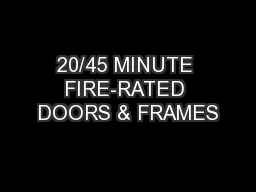 20/45 MINUTE FIRE-RATED DOORS & FRAMES