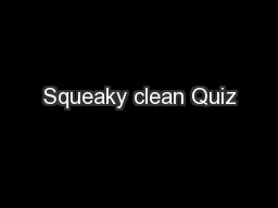 Squeaky clean Quiz