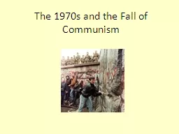 The 1970s and the Fall of Communism