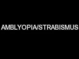 AMBLYOPIA/STRABISMUS