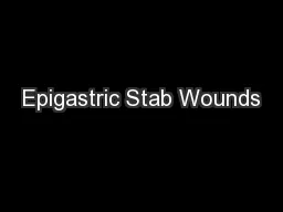 Epigastric Stab Wounds