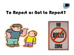 To Report or Not to Report?