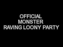 OFFICIAL MONSTER RAVING LOONY PARTY