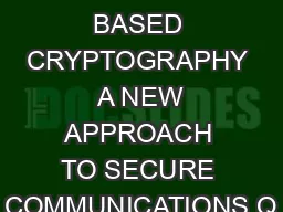 N E W S L E T T E R CHAOS BASED CRYPTOGRAPHY  A NEW APPROACH TO SECURE COMMUNICATIONS