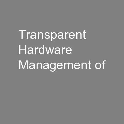 Transparent Hardware Management of