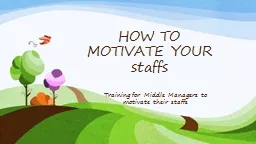 HOW TO MOTIVATE YOUR staffs