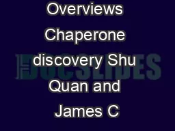 Prospects  Overviews Chaperone discovery Shu Quan and James C